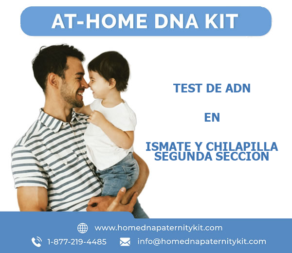 Test de ADN en Ismate Y Chilapilla Segunda Seccion